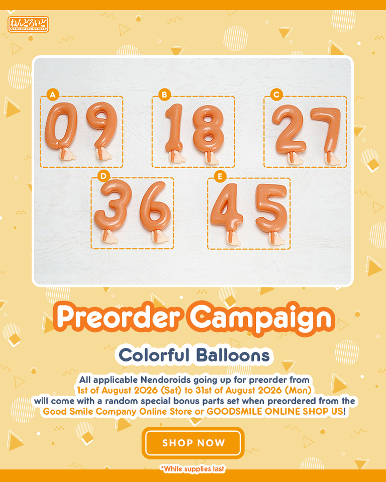 Numbered Orange Balloons Parts Set with Select Nendoroid Preorders For August