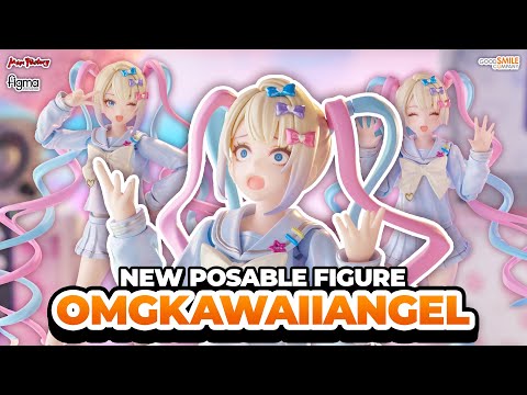 NEEDY STREAMER OVERLOAD - figma OMGkawaiiAngel Figure
