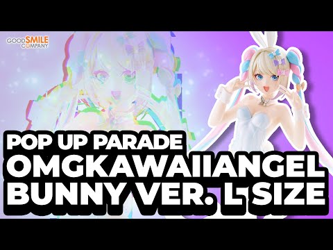 NEEDY STREAMER OVERLOAD - POP UP PARADE OMGkawaiiAngel Figure: Bunny Ver. L Size